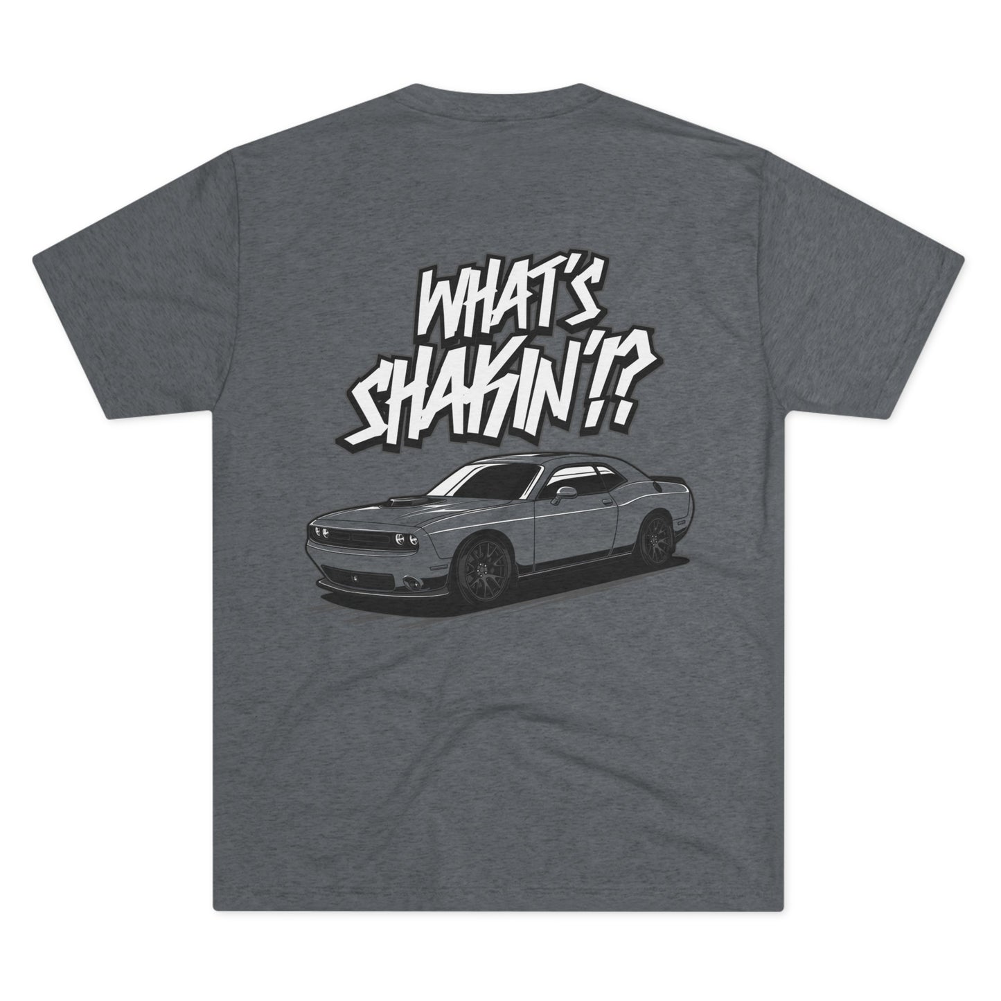 "What's Shakin'!?" Tri-Blend Crew Tee