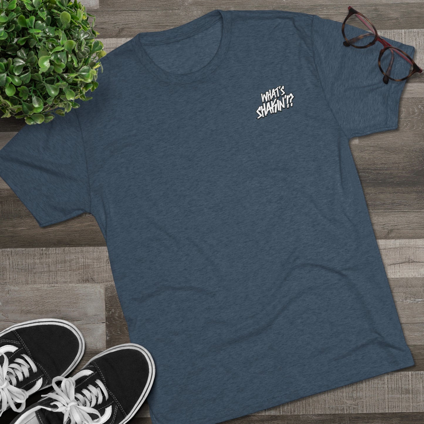 "What's Shakin'!?" Tri-Blend Crew Tee