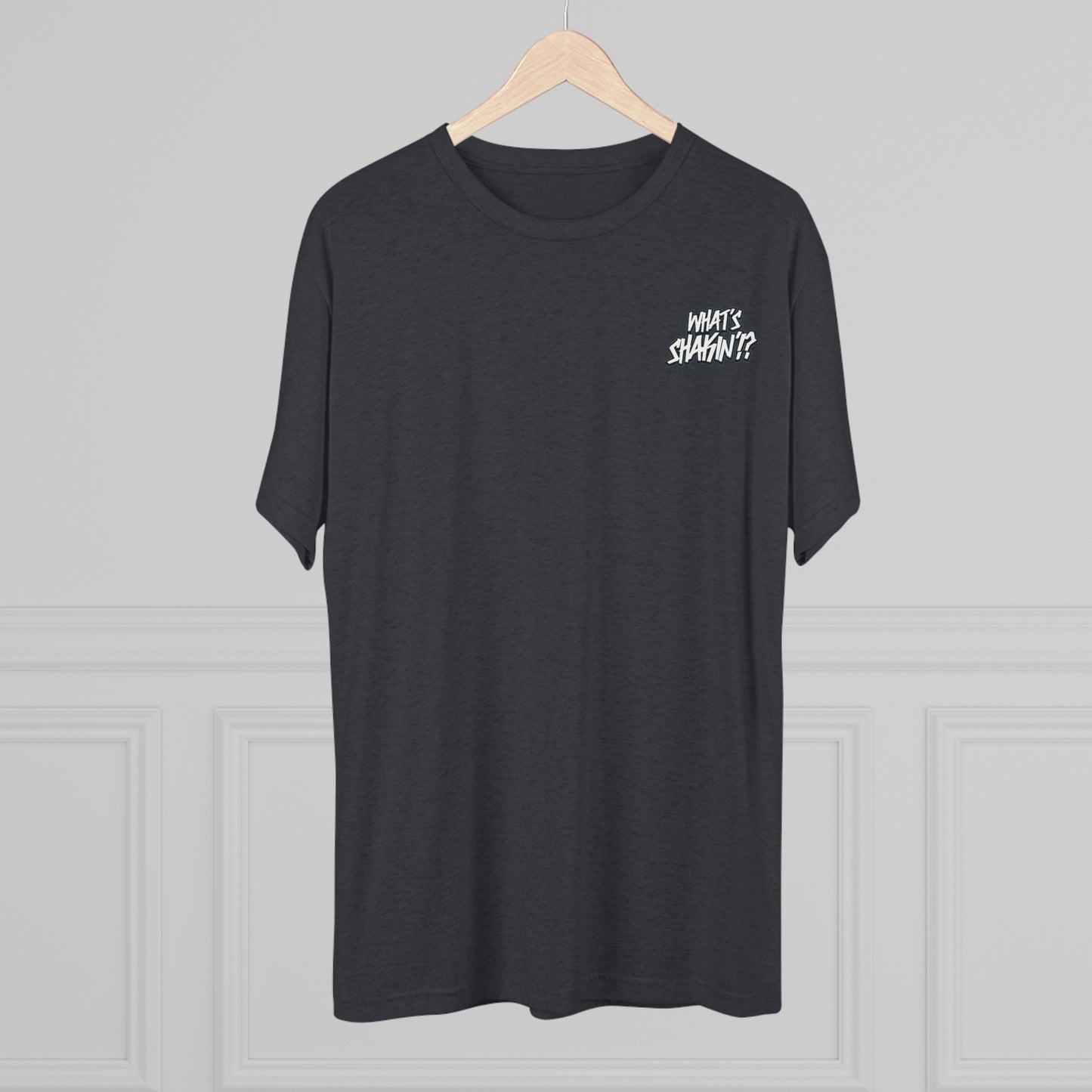 "What's Shakin'!?" Tri-Blend Crew Tee