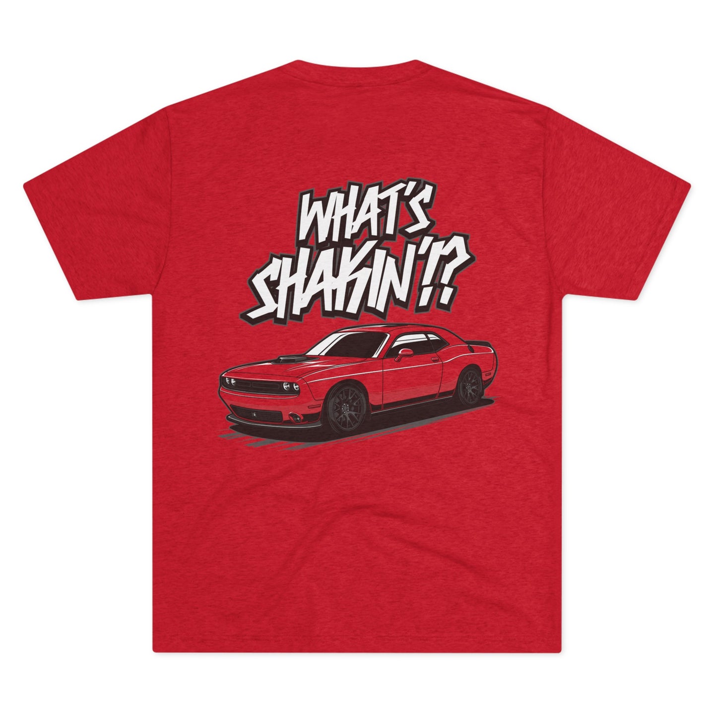 "What's Shakin'!?" Tri-Blend Crew Tee