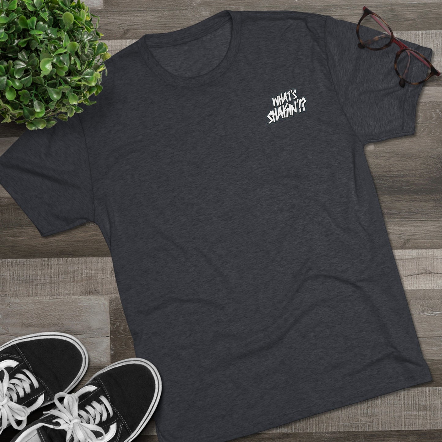 "What's Shakin'!?" Tri-Blend Crew Tee