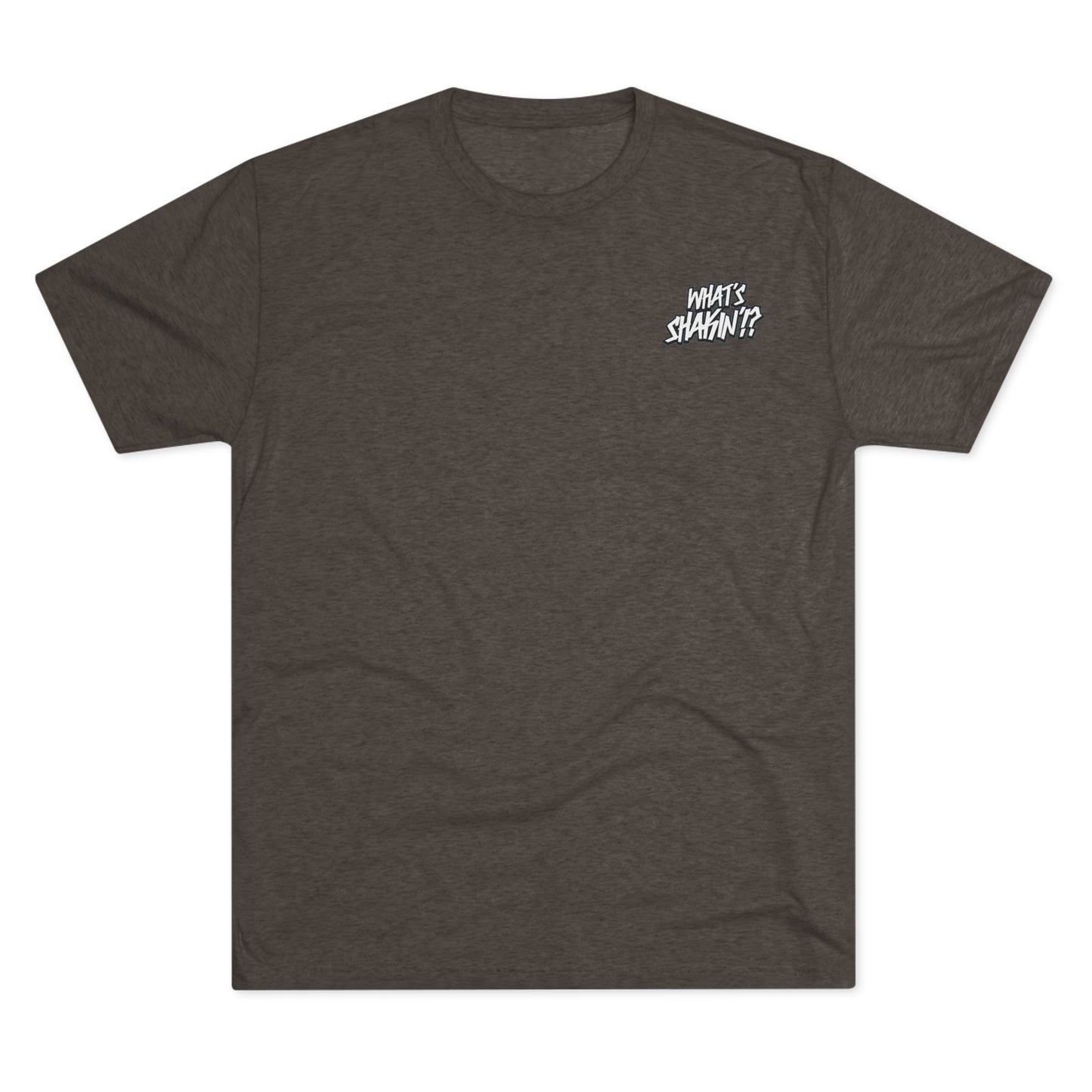 "What's Shakin'!?" Tri-Blend Crew Tee