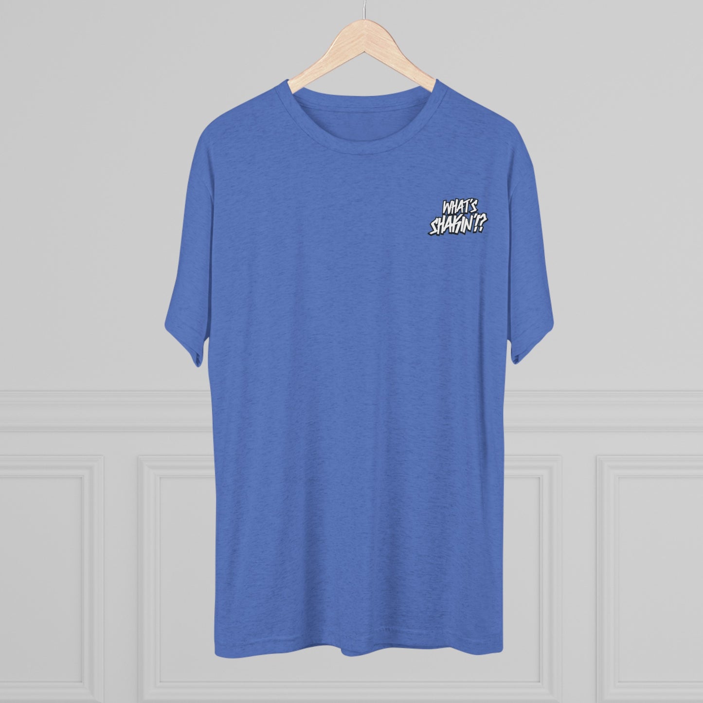 "What's Shakin'!?" Tri-Blend Crew Tee