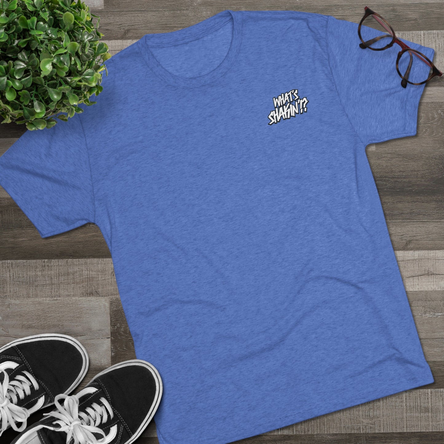 "What's Shakin'!?" Tri-Blend Crew Tee