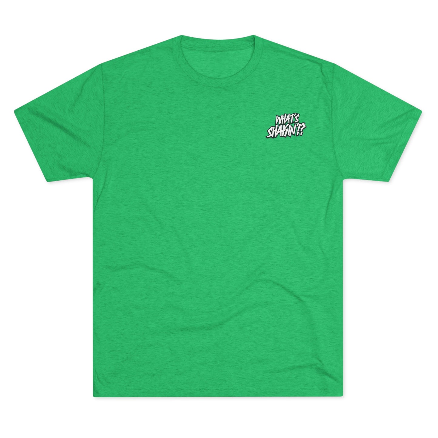 "What's Shakin'!?" Tri-Blend Crew Tee