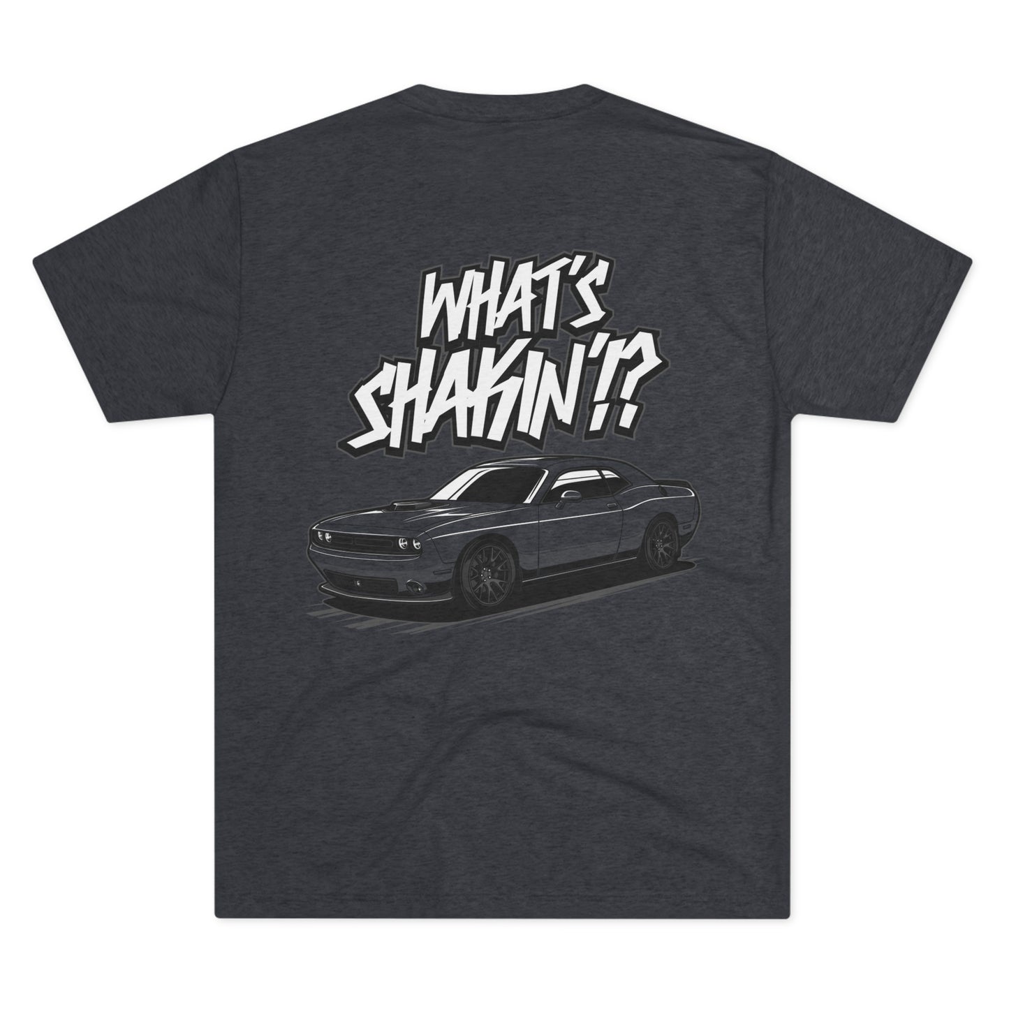 "What's Shakin'!?" Tri-Blend Crew Tee