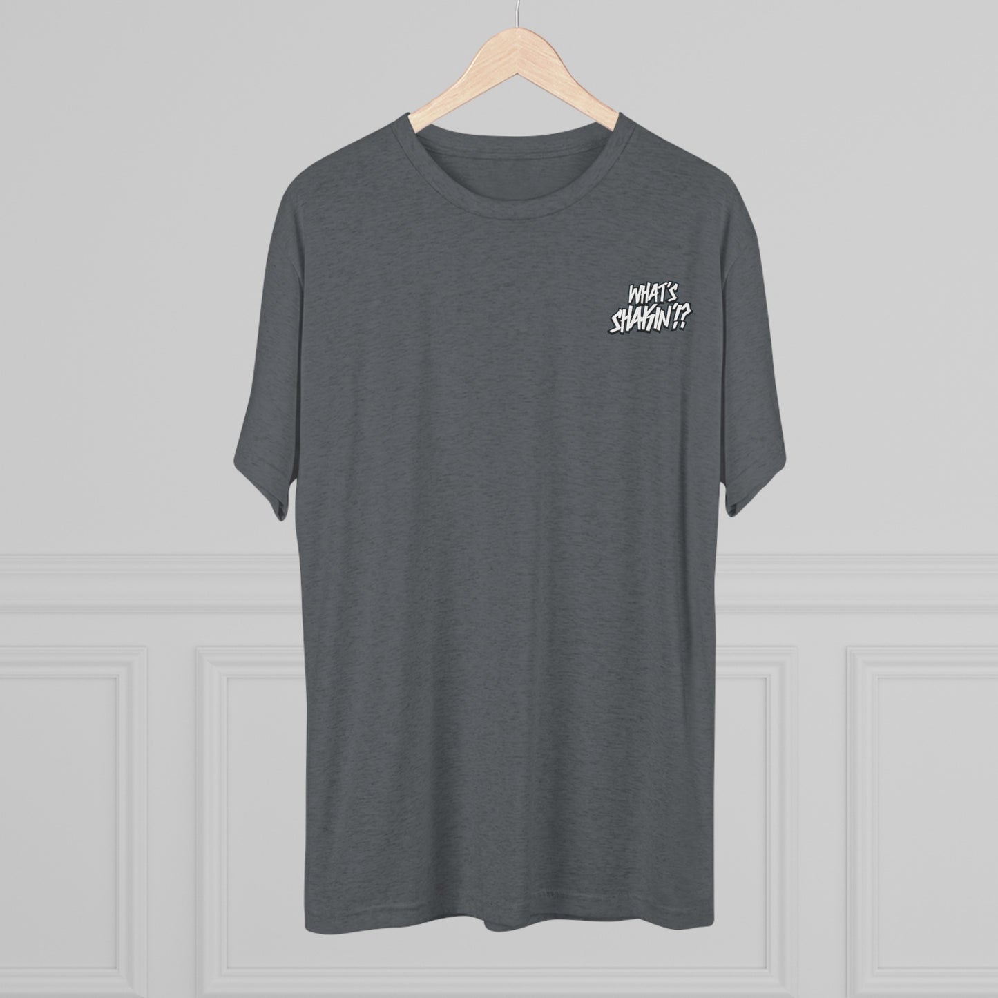 "What's Shakin'!?" Tri-Blend Crew Tee