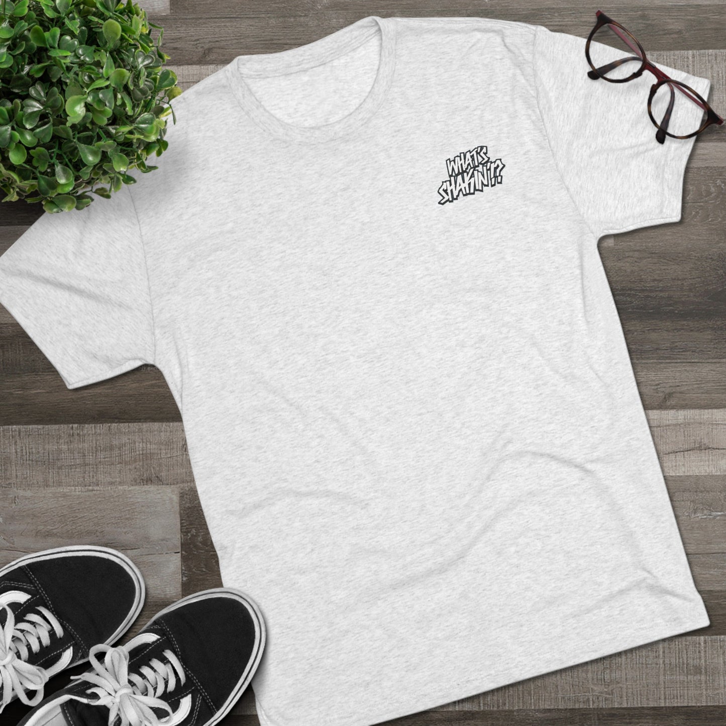 "What's Shakin'!?" Tri-Blend Crew Tee