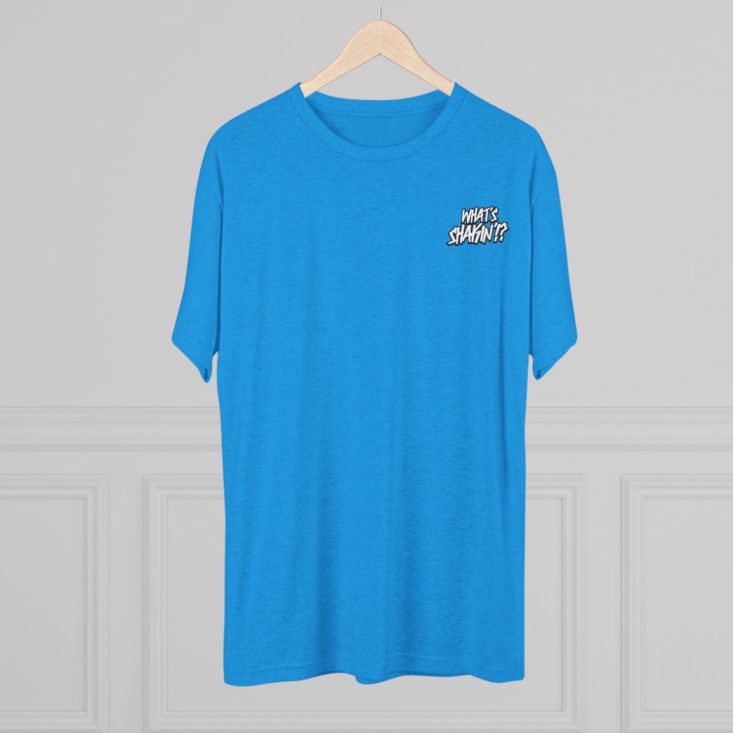"What's Shakin'!?" Tri-Blend Crew Tee
