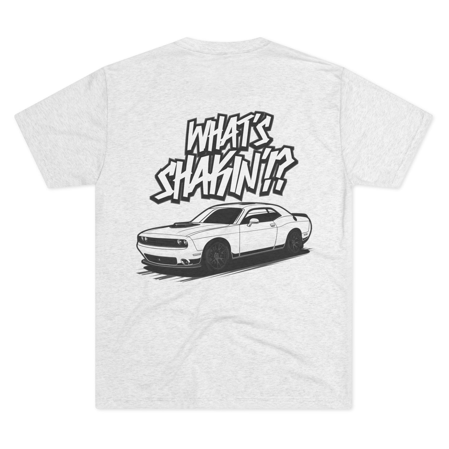 "What's Shakin'!?" Tri-Blend Crew Tee