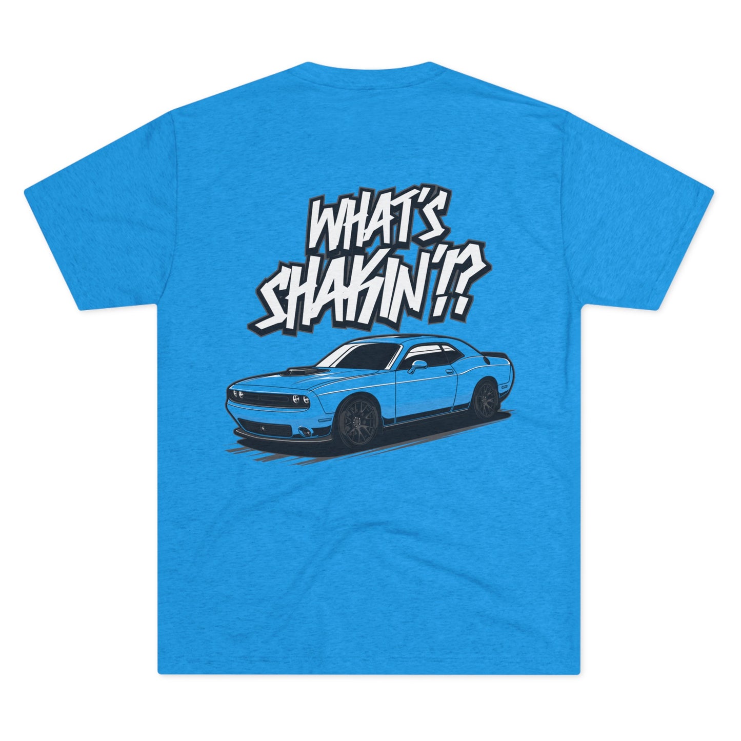"What's Shakin'!?" Tri-Blend Crew Tee
